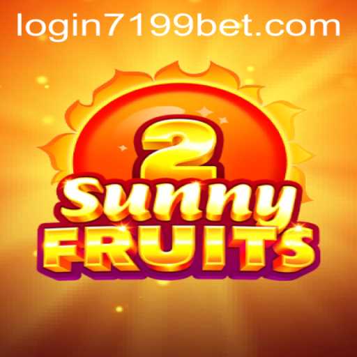 Discover the Excitement of SunnyFruits2 and the 7199bet PH Login